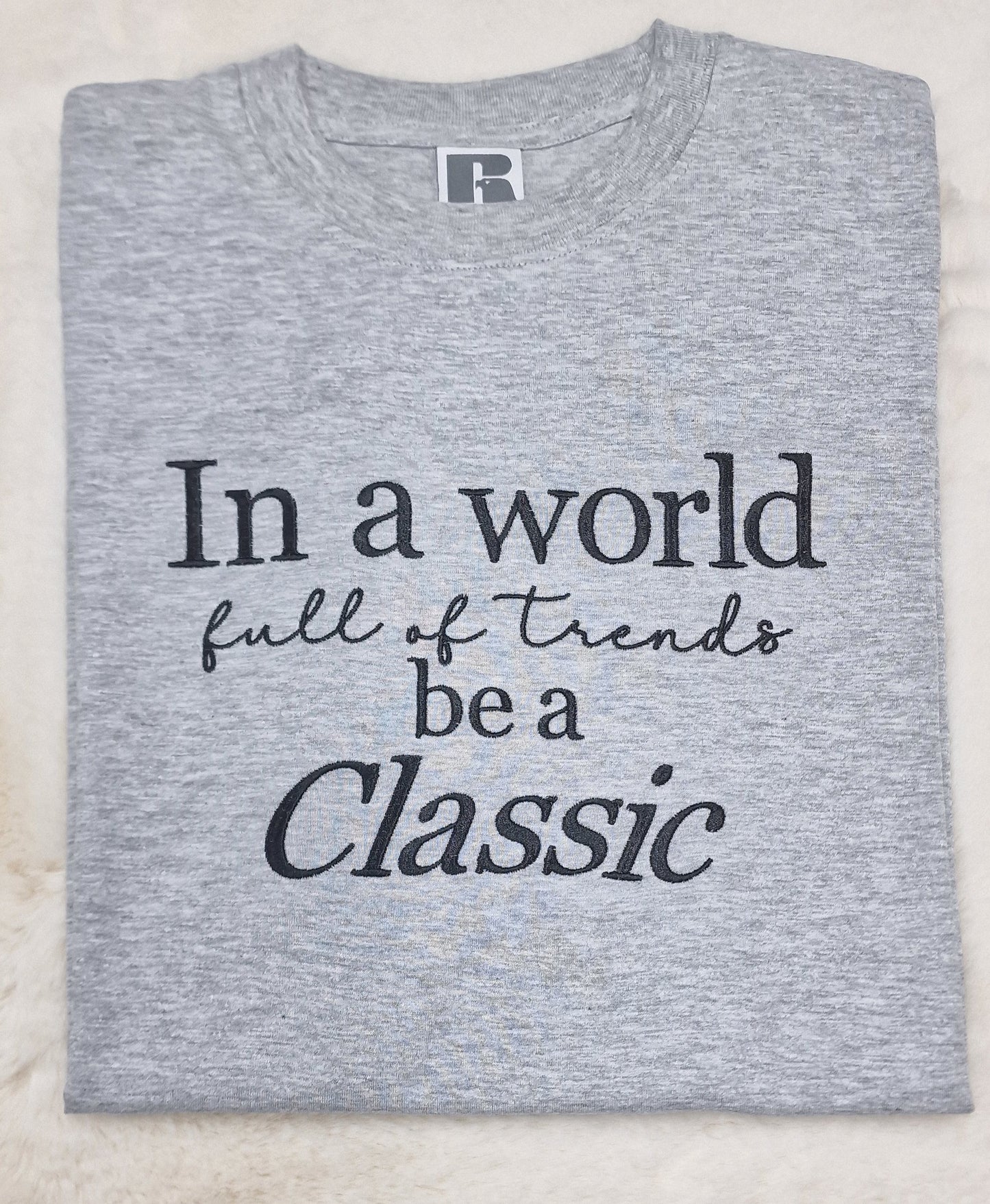 In a world full of trends be a classic T-shirt