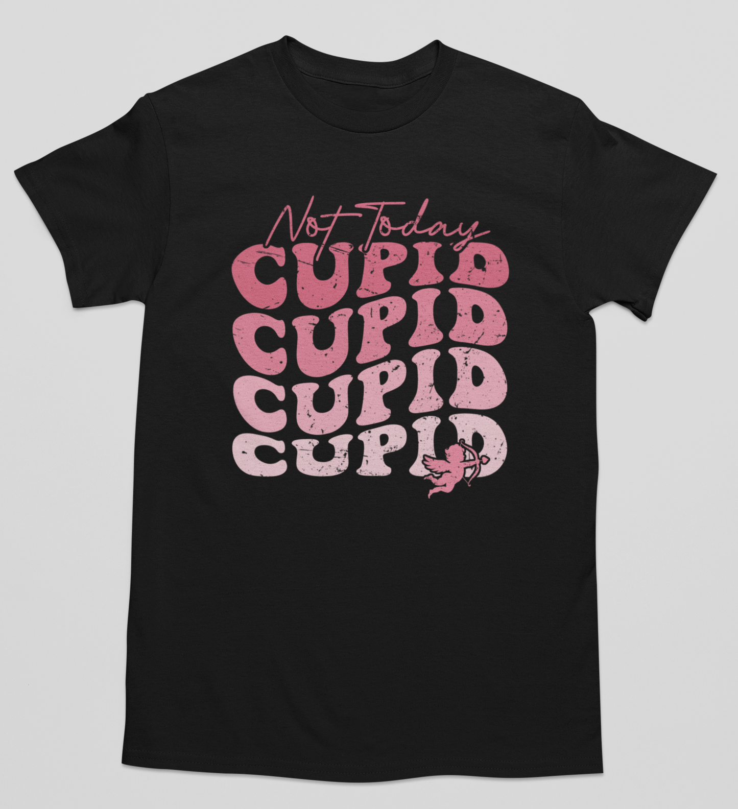 Not today cupid T-shirt