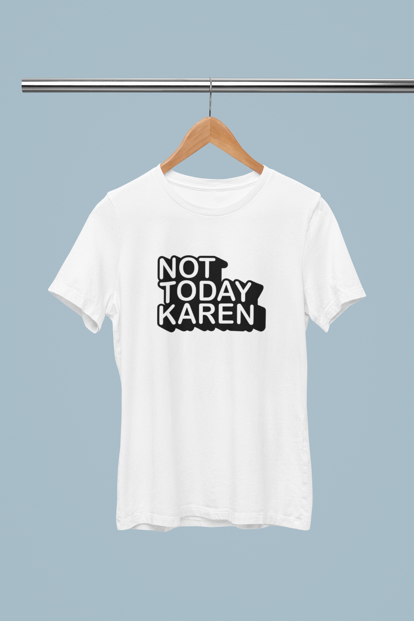 Not Today Karen T-shirt