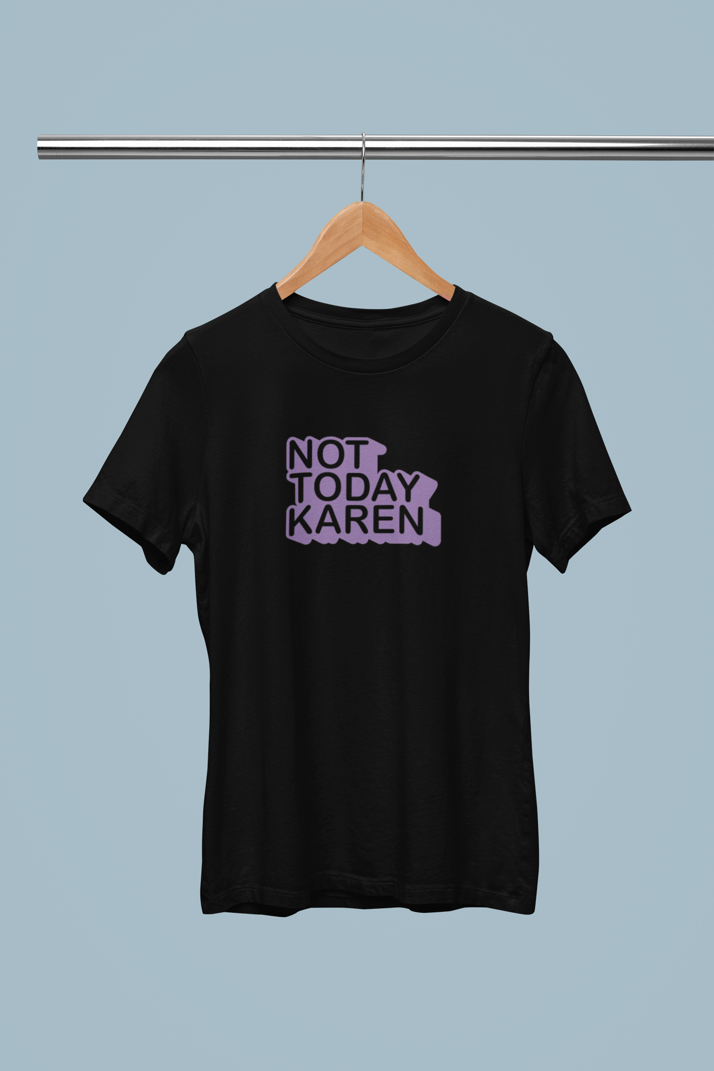 Not Today Karen T-shirt