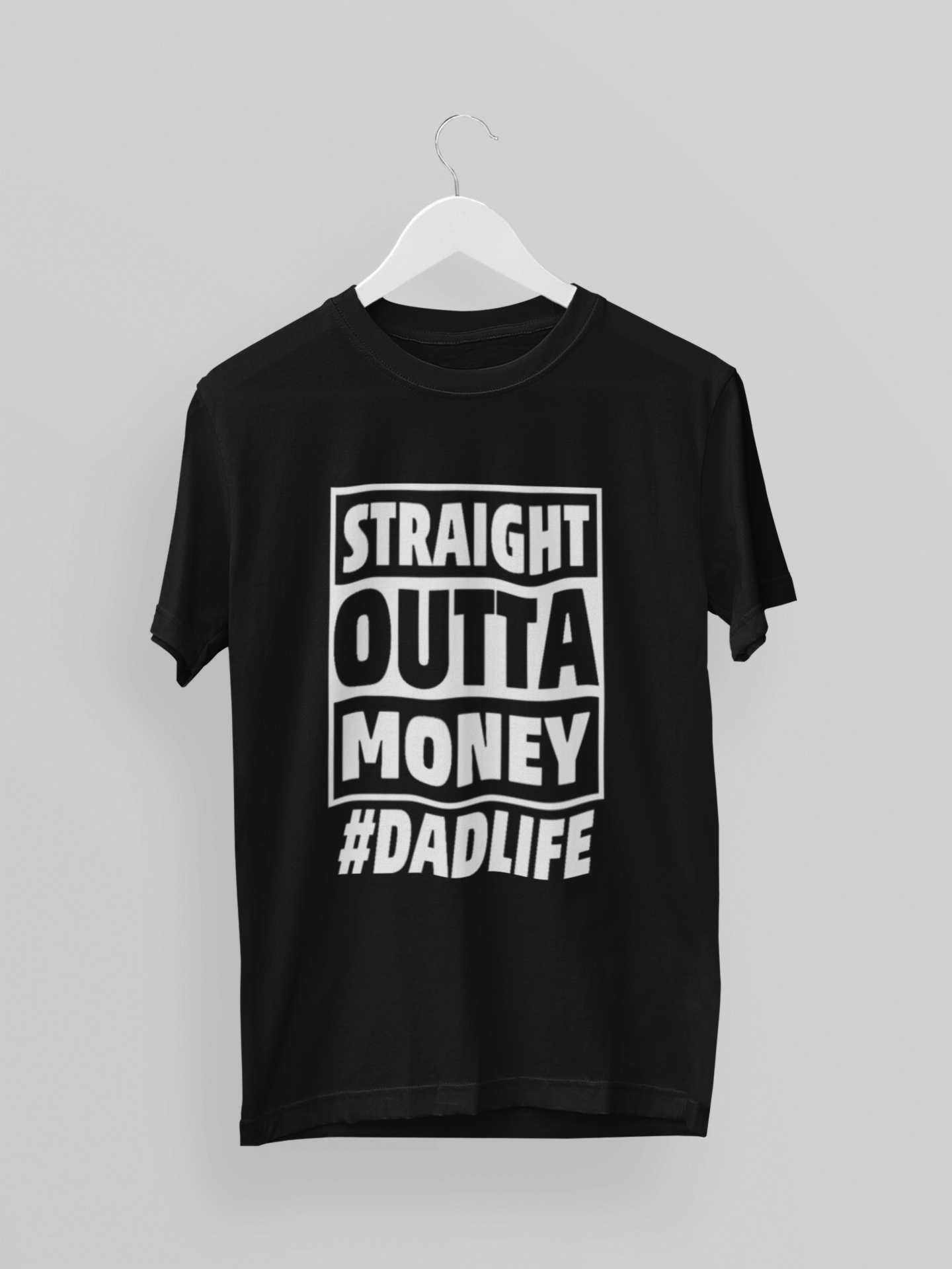 Straight Outta Money #Dadlife T-shirt
