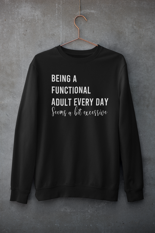 Being a functional adult every day is a bit excessive sweater