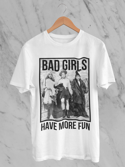 Bad girls have more fun Tee